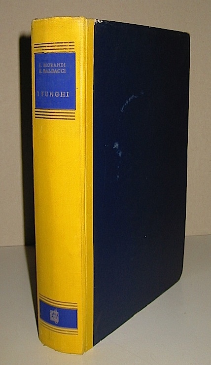  Morandi L. - Baldacci E. I funghi. Vita, storia, leggende 1954 Milano Garzanti